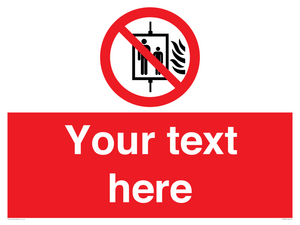 Custom Do Not Use Lift In Fire Sign